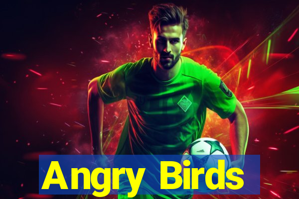 Angry Birds